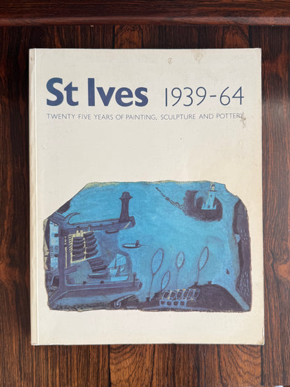 St. Ives, 1939-64: Twenty Five Years of Painting, Sculpture and Pottery