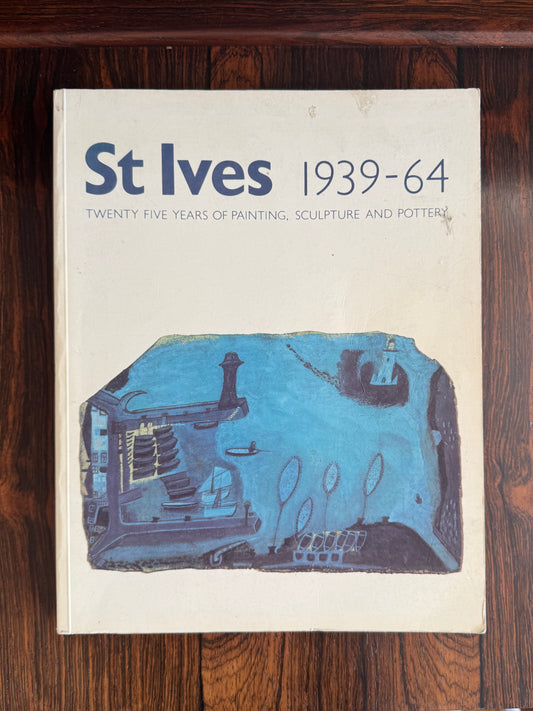 St. Ives, 1939-64: Twenty Five Years of Painting, Sculpture and Pottery